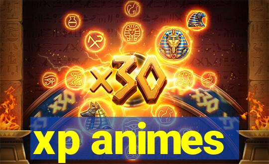 xp animes